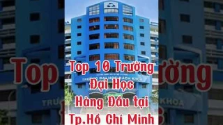 Top 10 Trường Đại Học Hàng Đầu tại Tp.Hồ Chí Minh#chiakhoavlog#shorst#hochiminh