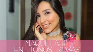 MAQUILLAJE EN TONOS ROSAS!