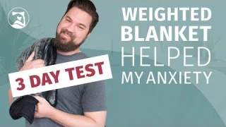 Weighted Blanket Helped My Anxiety - 3 DAY TEST