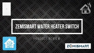 PRODUCT REVIEW: Zemismart Water Heater Switch!!