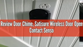 Review Door Chime, Satisure Wireless Door Open Contact Sensor Alarm Chime with 600 FT Range 58 Chime