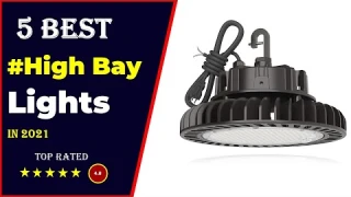 ✅ Top 5: Best LED High Bay Light 2021 [Tested & Reviewed]