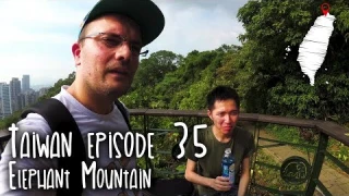 Taiwan episode 35 - Taipei Elephant Mountain