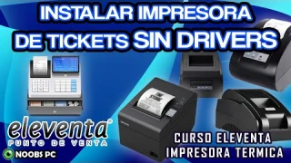 INSTALACION DE IMPRESORA TERMICA SIN DRIVERS / ELEVENTA CURSO / #ELEVENTA #IMPRESORATERMICA