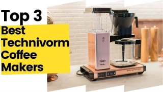 3 Best Technivorm Coffee Makers [Unbiased Reviews With Pros & Cons] in 2023