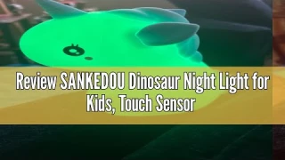 Review SANKEDOU Dinosaur Night Light for Kids, Touch Sensor Silicone 7 Colors Changing Room Decor fo