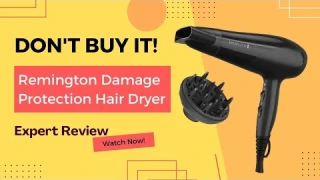 The Remington Damage Protection Hair Dryer Review? Buy Or Avoid?