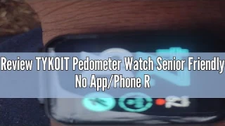 Review TYKOIT Pedometer Watch Senior Friendly No App/Phone Required, Waterproof Fitness Tracker Watc