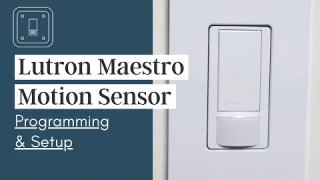 How to Program and Setup Your Lutron Maestro Motion Sensor Light Switch