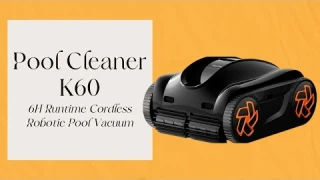 Pool Cleaner K60, 6H Runtime Cordless Robotic Pool Vacuum, Touch Screen, Smart Navigation,