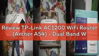Review TP-Link AC1200 WiFi Router (Archer A54) - Dual Band Wireless Internet Router, 4 x 10/100 Mbps