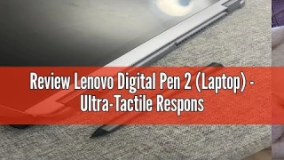 Review Lenovo Digital Pen 2 (Laptop) - Ultra-Tactile Response - 4,096 Levels of Pressure - Natural F