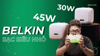 Review Củ sạc Belkin BoostCharge Pro 30W & 45W - siêu nhỏ, sạc siêu nhanh