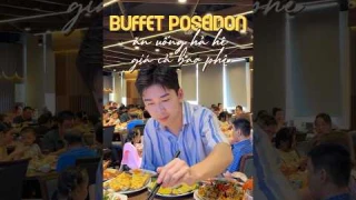 BUFFET Ở POSEIDON THÌ KHỎI PHẢI BÀN | Khải Khám Phá #khaikhampha #buffet #monngon #amthuc #anvat