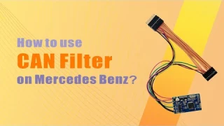 How to use CAN Filter on Mercedes Benz?