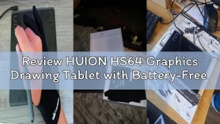 Review HUION HS64 Graphics Drawing Tablet with Battery-Free Stylus PW100 for Android Windows Mac Lin
