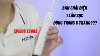 Review bàn chải điện Epeios ET003 pin cực trâu 1 lần sạc dùng trong 6 tháng | Kata Technology