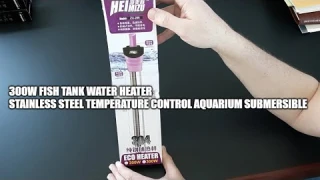 300W Submersible Stainless Steel Aquarium Fish Tank Water Heater Temperature Control Un-Box & Review