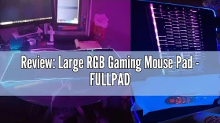 Review: Large RGB Gaming Mouse Pad - FULLPAD