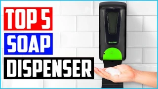 Top 5 Best Touchless Automatic Soap Dispenser in 2022 Reviews