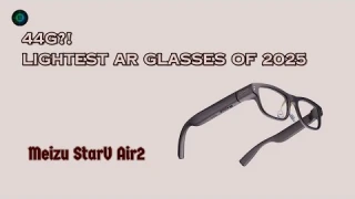 Meizu StarV Air2 Review: The 44g AR Glasses That Changed My Mind - Lightest AR Experience in 2025?