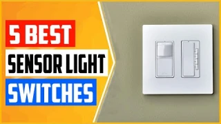 Top 5 Best Motion Sensor Light Switches in 2022 Reviews
