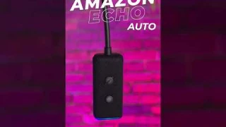 Make Your Car Smarter with Amazon Echo Auto