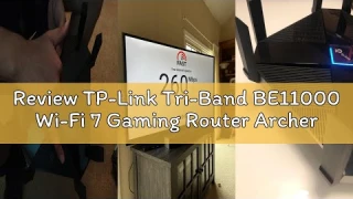 Review TP-Link Tri-Band BE11000 Wi-Fi 7 Gaming Router Archer GE650 | 6-Stream 11 Gbps supports 320MH