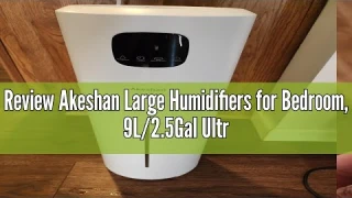 Review Akeshan Large Humidifiers for Bedroom, 9L/2.5Gal Ultrasonic Cool Mist Humidifier, Easy Clean
