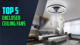 Best enclosed ceiling fans with lights