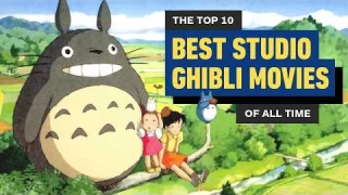 The 10 Best Studio Ghibli Movies, Ranked
