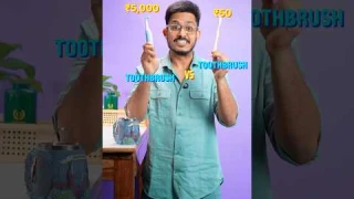 50 Rupee Toothbrush vs 5000 Rupee Toothbrush!