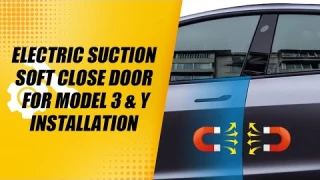 Installation guide for Electric Suction Soft Close Door (4 Doors) For Model 3 & Y