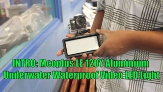 INTRO: Mcoplus LE 120Y Aluminium Underwater Waterproof Video LED Light