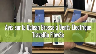 Review Oclean Sonic Electric Toothbrush TravelGo FlowSet, 180 Days Battery Life, 76000 VPM Motor, 5