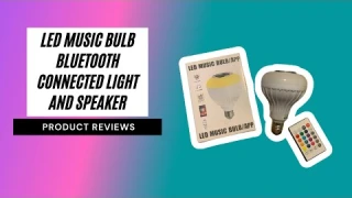 LED Music Bulb Review-Coloring Changing Party Light with Built in Bluetooth Speaker(Product Reviews)