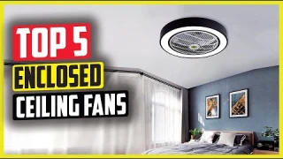 Best Enclosed Ceiling Fans in 2024