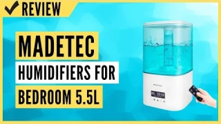 MADETEC Humidifiers for Bedroom, 5.5L Smart Cool Mist Air Humidifier Review