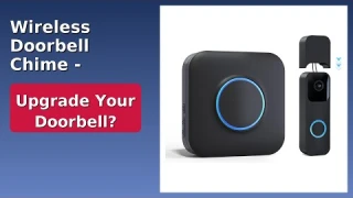 REVIEW (2025): Wireless Doorbell Chime - Compatible with Blink Video Doorbell. Features.