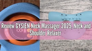 Review GYSIEN Neck Massager 2025, Neck and Shoulder Relaxer with Heat, 3 Modes, Portable Pillows for