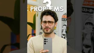 3 Problems of the Galaxy S24 Ultra