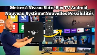 Système Android Dépassé  sur Votre Box TV  MXQ PRO 4K 5G Voici Comment Le Moderniser