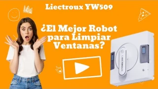 Opinión Sincera Robot Limpiacristales Liectroux YW509: ¿La Mejor Opción?
