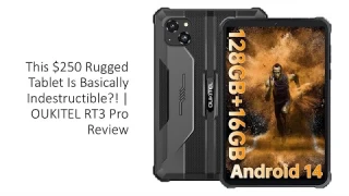 This $250 Rugged Tablet Is Basically Indestructible?! | OUKITEL RT3 Pro Review