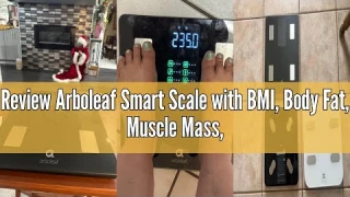 Review Arboleaf Smart Scale with BMI, Body Fat, Muscle Mass, 14 Composition Metrics, Large LED Displ