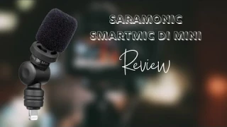 Saramonic Smartmic Di Mini Review/Unboxing