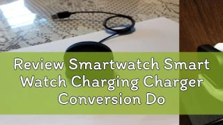 Review Smartwatch Smart Watch Charging Charger Conversion Dock Stand Bracket for Samsung Galaxy Wat