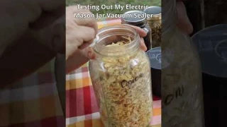 Testing Out My Electric Mason Jar Vacuum Sealer