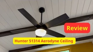 Hunter 51314 Aerodyne Ceiling Review