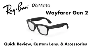 Ray-Ban Meta Wayfarer Gen 2 Glasses - Quick Review, Custom Lens, & Accessories